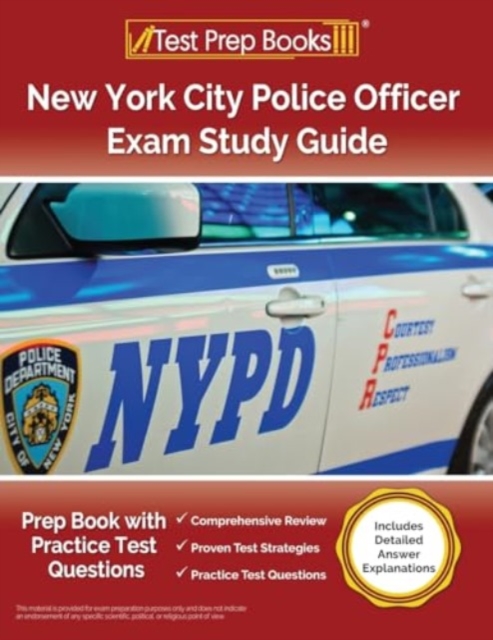 New York City Police Officer Exam Study Guide : Prep Book with Practice Test Questions [Includes Detailed Answer Explanations], Paperback / softback Book