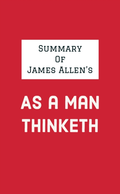 Summary of James Allen's As a Man Thinketh, EPUB eBook