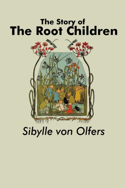 The Story of the Root Children, Paperback / softback Book