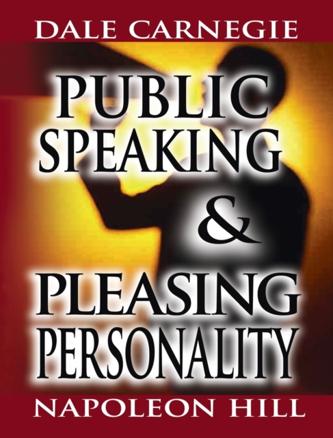 Public Speaking by Dale Carnegie (the author of How to Win Friends & Influence People) & Pleasing Personality by Napoleon Hill (the author of Think and Grow Rich), Hardback Book