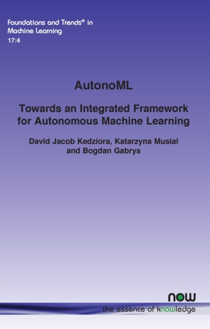 AutonoML : Towards an Integrated Framework for Autonomous Machine Learning, Paperback / softback Book