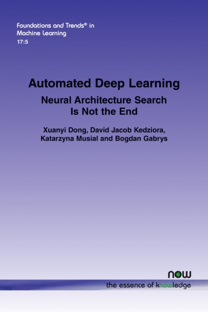 Automated Deep Learning : Neural Architecture Search Is Not the End, Paperback / softback Book