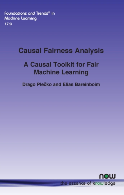 Causal Fairness Analysis : A Causal Toolkit for Fair Machine Learning, Paperback / softback Book