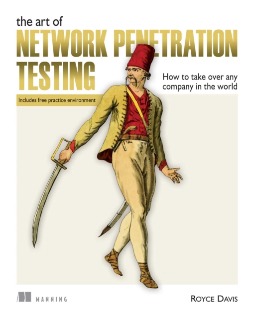 The Art of Network Penetration Testing : How to take over any company in the world, EPUB eBook