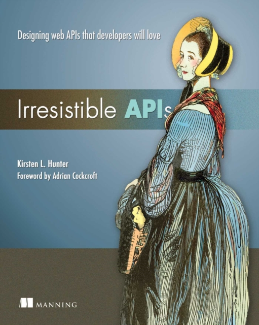 Irresistible APIs : Designing web APIs that developers will love, EPUB eBook