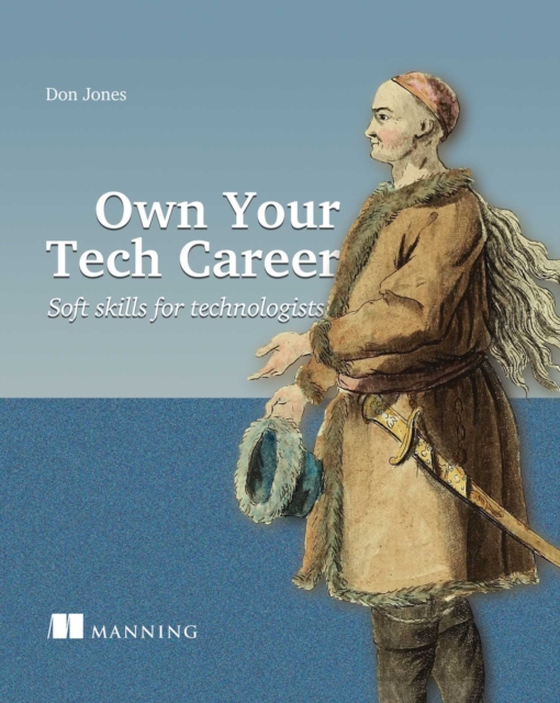 Own Your Tech Career : Soft skills for technologists, EPUB eBook