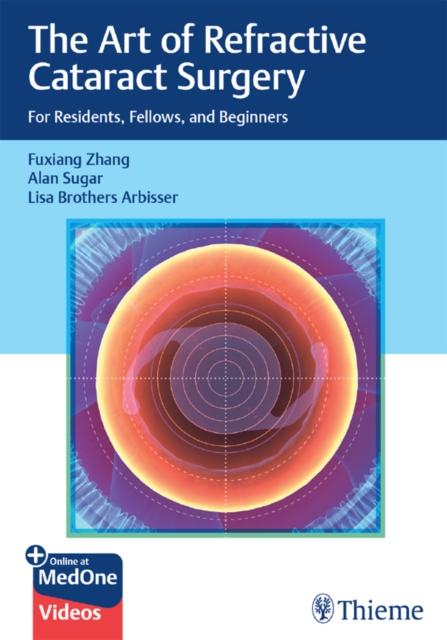 The Art of Refractive Cataract Surgery : For Residents, Fellows, and Beginners, EPUB eBook