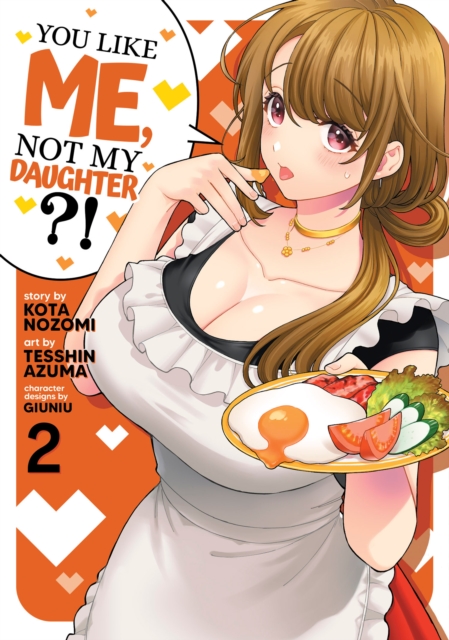 You Like Me, Not My Daughter?! (Manga) Vol. 2, Paperback / softback Book