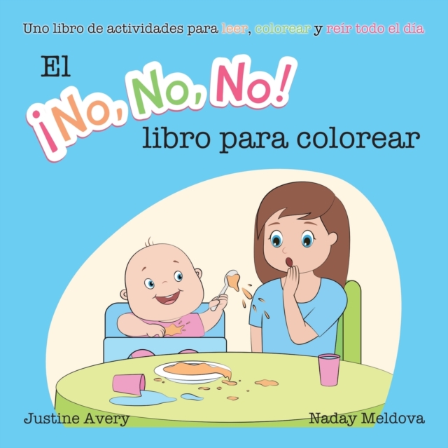 El ?No No No! libro para colorear : Uno libro de actividades para leer, colorear y re?r todo el d?a, Paperback / softback Book
