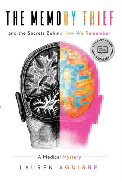 The Memory Thief : And the Secrets Behind How We Remember—A Medical Mystery, Paperback / softback Book