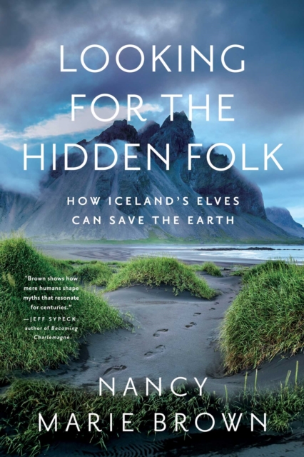 Looking for the Hidden Folk : How Iceland's Elves Can Save the Earth, EPUB eBook