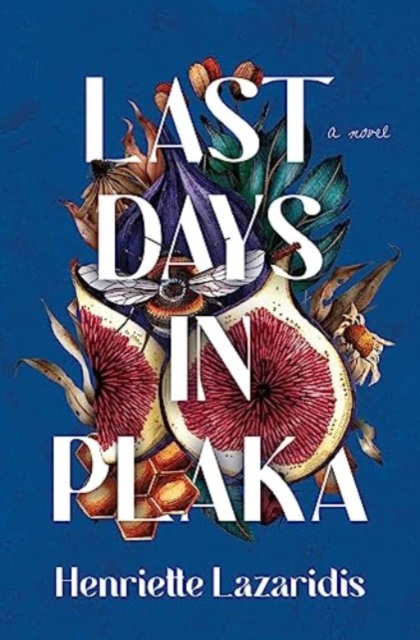 Last Days in Plaka : A Novel, Hardback Book