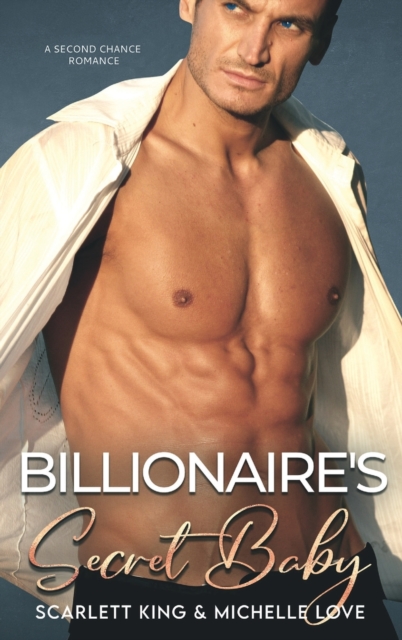 Billionaire's Secret Baby : A Second Chance Romance, Hardback Book