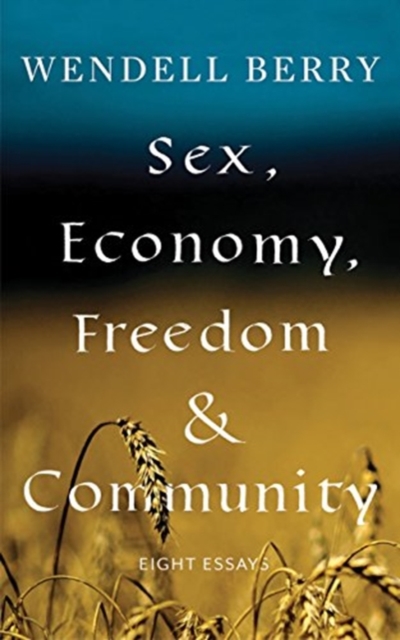 Sex, Economy, Freedom, & Community : Eight Essays, Paperback / softback Book