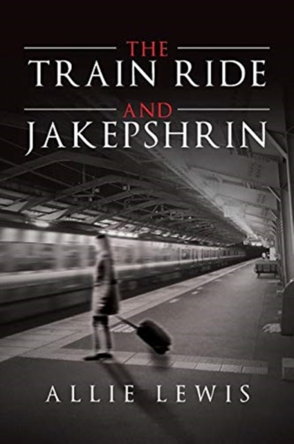 The Train Ride and Jakepshrin, Paperback / softback Book