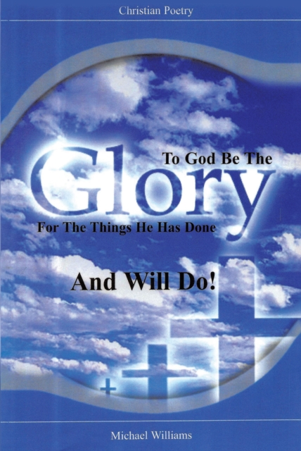 To God Be The Glory For The Things He Has Done And Will Do!, EPUB eBook