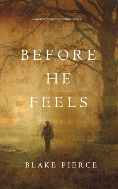 Before He Feels (A Mackenzie White Mystery-Book 6), Paperback / softback Book