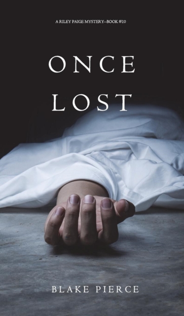 Once Lost (a Riley Paige Mystery-Book 10), Hardback Book