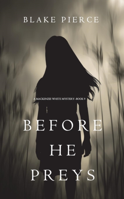 Before He Preys (A Mackenzie White Mystery-Book 9), Paperback / softback Book