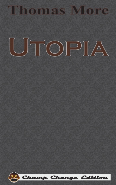 Utopia (Chump Change Edition), Hardback Book