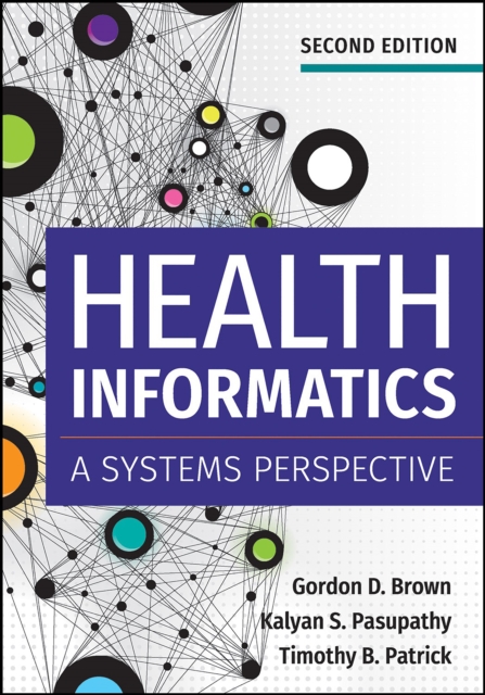Health Informatics: A Systems Perspective, Second Edition, PDF eBook