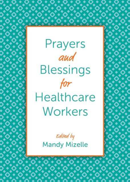 Prayers and Blessings for Healthcare Workers, Hardback Book