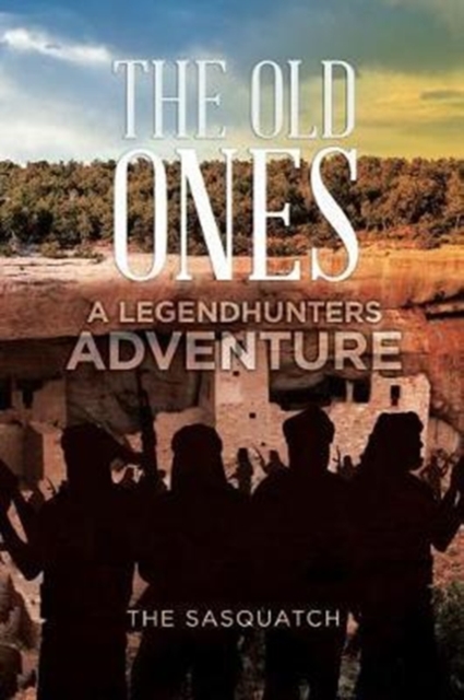 The Old Ones : A Legendhunters Adventure, Paperback / softback Book