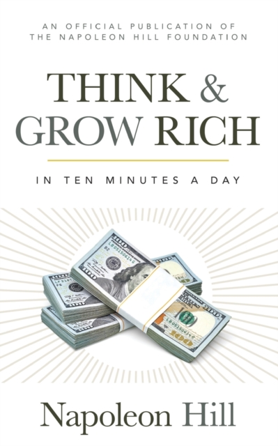 Think and Grow Rich : In 10 Minutes a Day, Paperback / softback Book