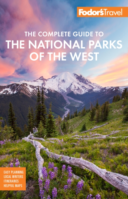 Fodor's The Complete Guide to the National Parks of the West : with the Best Scenic Road Trips, Paperback / softback Book