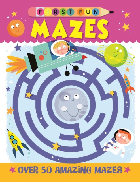First Fun: Mazes : Over 50 Amazing Mazes, Paperback / softback Book