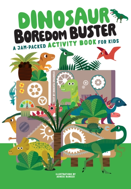 Dinosaur Boredom Buster : A Jam-Packed Activity Book for Kids, Paperback / softback Book