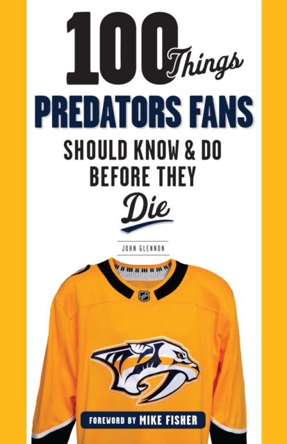 100 Things Predators Fans Should Know &amp; Do Before They Die, EPUB eBook
