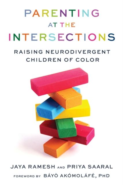 Parenting at the Intersections : Raising Neurodivergent Children of Color, Paperback / softback Book