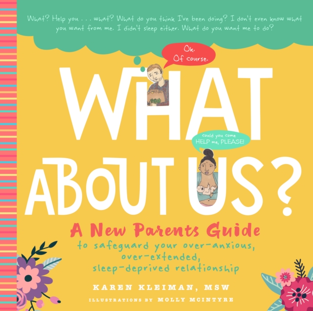 What About Us? : A New Parents Guide to Safeguarding Your Over-Anxious, Over-Extended, Sleep-Deprived Relationship, Board book Book