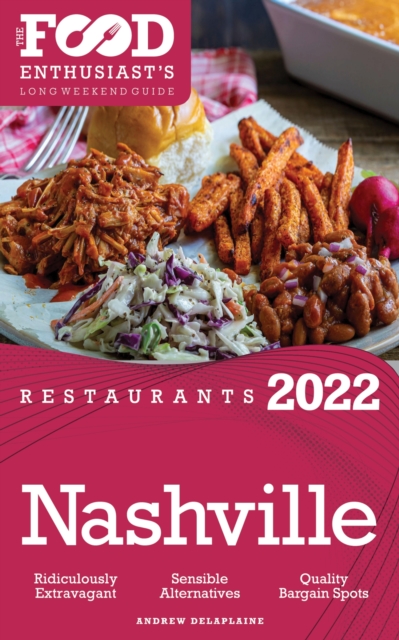 2022 Nashville Restaurants : The Food Enthusiast's Long Weekend Guide, EPUB eBook