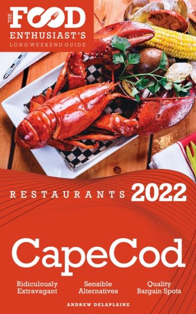 2022 Cape Cod Restaurants : The Food Enthusiast's Long Weekend Guide, EPUB eBook