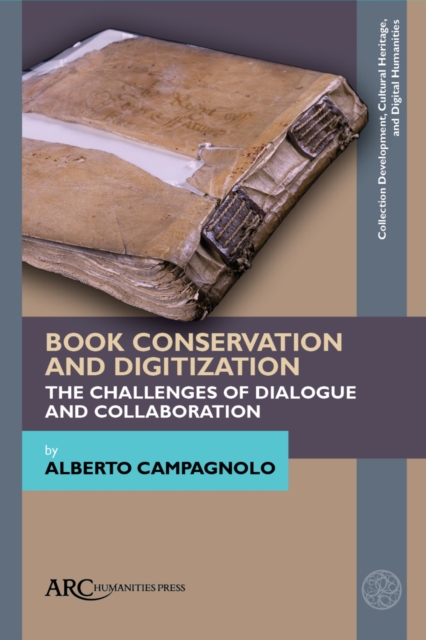 Book Conservation and Digitization : The Challenges of Dialogue and Collaboration, PDF eBook