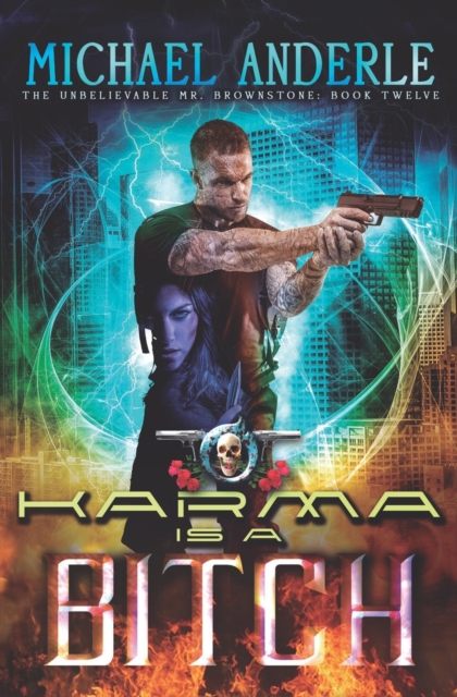 Karma Is A Bitch : An Urban Fantasy Action Adventure, Paperback / softback Book