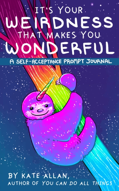 It’s Your Weirdness that Makes You Wonderful : A Self-Acceptance Prompt Journal (Positive Mental Health Teen Journal), Paperback / softback Book