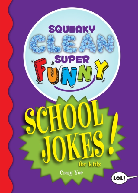 Squeaky Clean Super Funny School Jokes for Kidz : (Things to Do at Home, Learn to Read, Jokes & Riddles for Kids), Paperback / softback Book