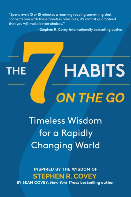 The 7 Habits on the Go : Timeless Wisdom for a Rapidly Changing World (Keys to Personal Success), Paperback / softback Book