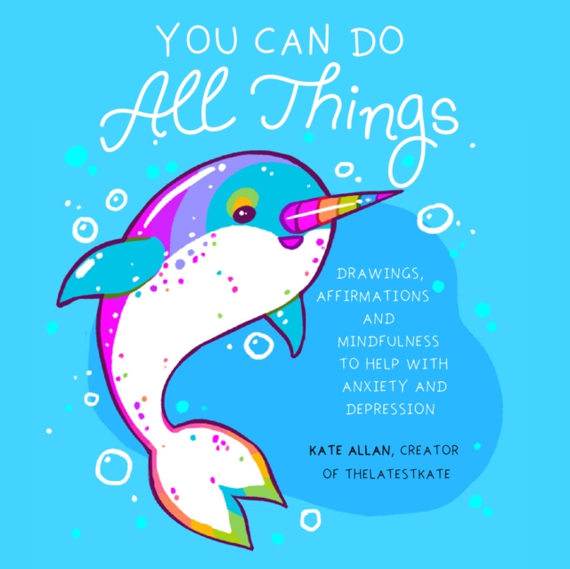 You Can Do All Things : Drawings, Affirmations and Mindfulness to Help With Anxiety and Depression (Book Gift for Women), Paperback / softback Book