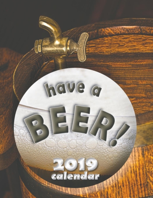Have a Beer! 2019 Calendar (UK Edition), Paperback / softback Book