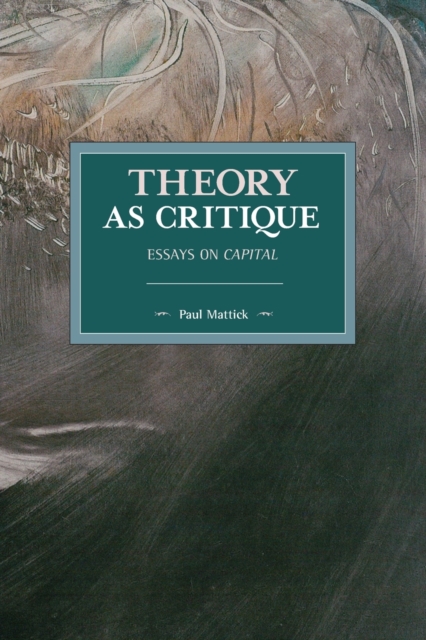 Theory as Critique : Essays on Capital, Paperback / softback Book