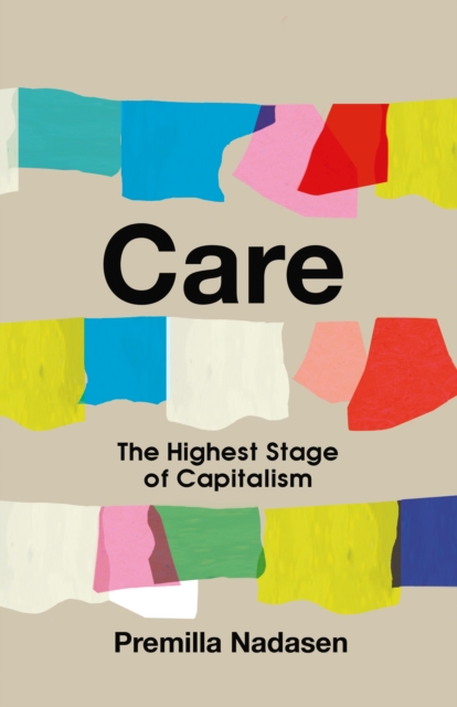 Care : The Highest Stage of Capitalism, Paperback / softback Book