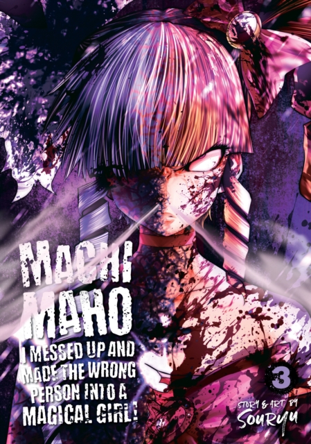 Machimaho: I Messed Up and Made the Wrong Person Into a Magical Girl! Vol. 3, Paperback / softback Book