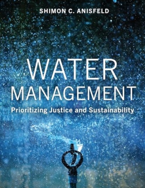 Water Management : Prioritizing Justice and Sustainability, Paperback / softback Book