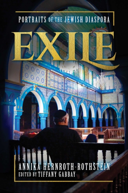 Exile : Portraits of the Jewish Diaspora, Hardback Book