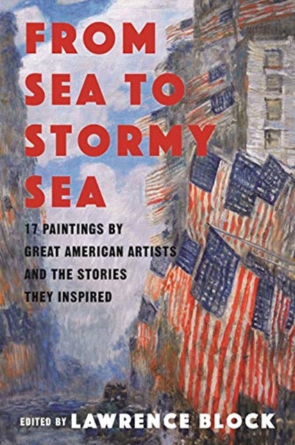 From Sea to Stormy Sea : 17 Stories Inspired by Great American Paintings, Hardback Book