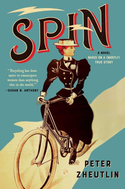 Spin : A Novel Based on a (Mostly) True Story, Hardback Book